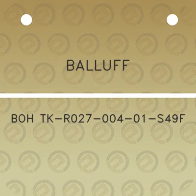 balluff-boh-tk-r027-004-01-s49f