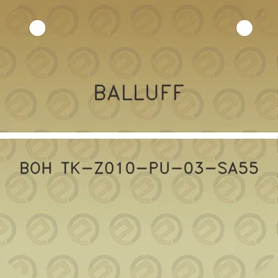 balluff-boh-tk-z010-pu-03-sa55