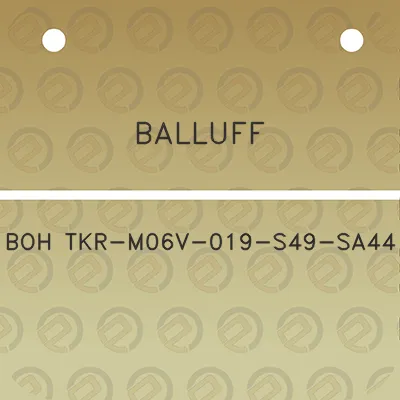 balluff-boh-tkr-m06v-019-s49-sa44