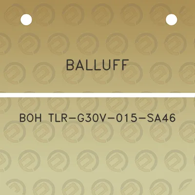 balluff-boh-tlr-g30v-015-sa46