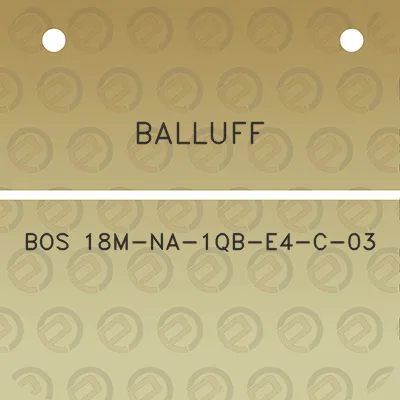 balluff-bos-18m-na-1qb-e4-c-03