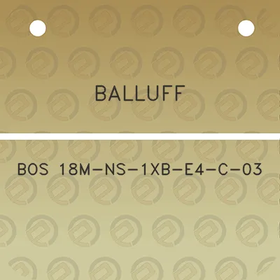 balluff-bos-18m-ns-1xb-e4-c-03