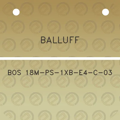 balluff-bos-18m-ps-1xb-e4-c-03