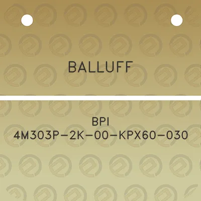 balluff-bpi-4m303p-2k-00-kpx60-030