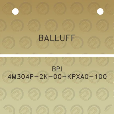 balluff-bpi-4m304p-2k-00-kpxa0-100