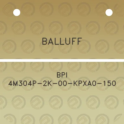 balluff-bpi-4m304p-2k-00-kpxa0-150