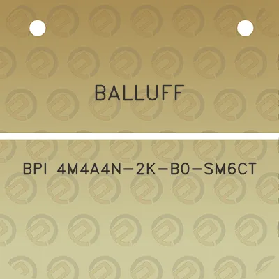 balluff-bpi-4m4a4n-2k-b0-sm6ct