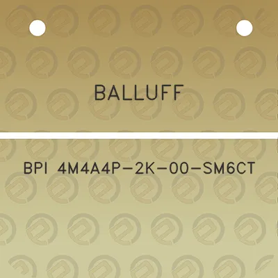 balluff-bpi-4m4a4p-2k-00-sm6ct