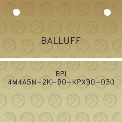 balluff-bpi-4m4a5n-2k-b0-kpxb0-030