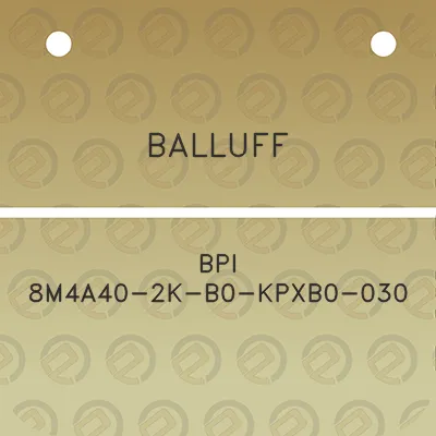 balluff-bpi-8m4a40-2k-b0-kpxb0-030