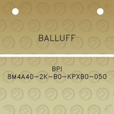 balluff-bpi-8m4a40-2k-b0-kpxb0-050