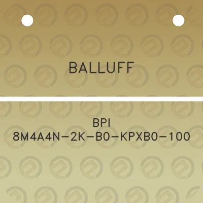 balluff-bpi-8m4a4n-2k-b0-kpxb0-100