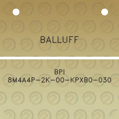 balluff-bpi-8m4a4p-2k-00-kpxb0-030