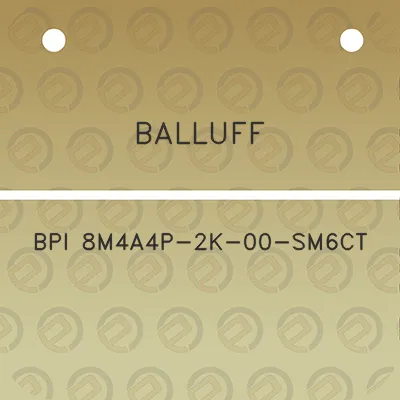 balluff-bpi-8m4a4p-2k-00-sm6ct