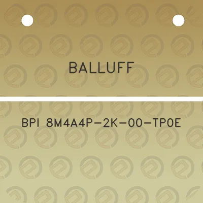 balluff-bpi-8m4a4p-2k-00-tp0e