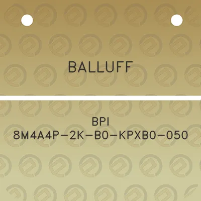 balluff-bpi-8m4a4p-2k-b0-kpxb0-050