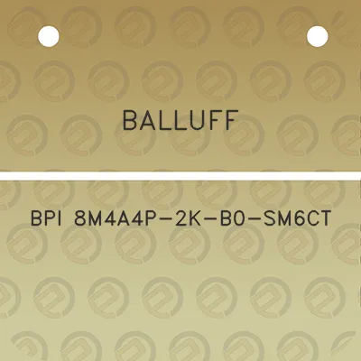 balluff-bpi-8m4a4p-2k-b0-sm6ct