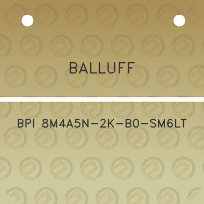 balluff-bpi-8m4a5n-2k-b0-sm6lt