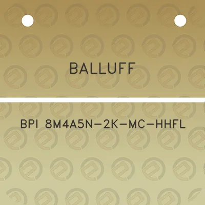 balluff-bpi-8m4a5n-2k-mc-hhfl