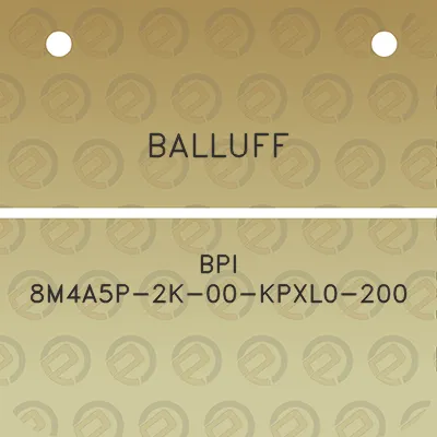 balluff-bpi-8m4a5p-2k-00-kpxl0-200