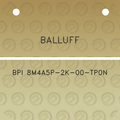 balluff-bpi-8m4a5p-2k-00-tp0n