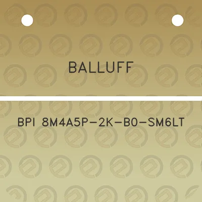 balluff-bpi-8m4a5p-2k-b0-sm6lt