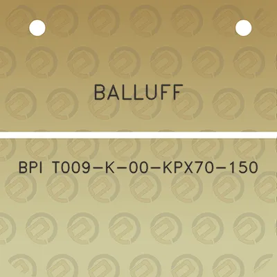 balluff-bpi-t009-k-00-kpx70-150