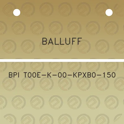 balluff-bpi-t00e-k-00-kpxb0-150