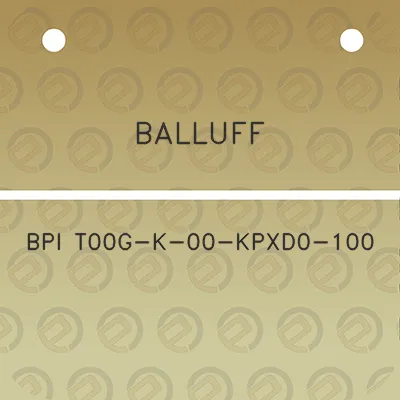 balluff-bpi-t00g-k-00-kpxd0-100