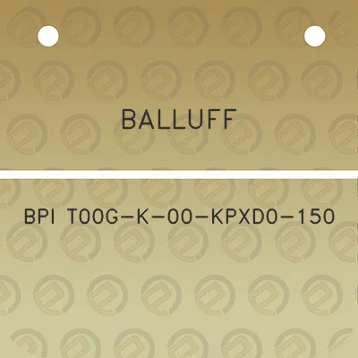 balluff-bpi-t00g-k-00-kpxd0-150