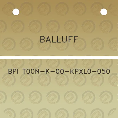 balluff-bpi-t00n-k-00-kpxl0-050