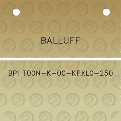 balluff-bpi-t00n-k-00-kpxl0-250