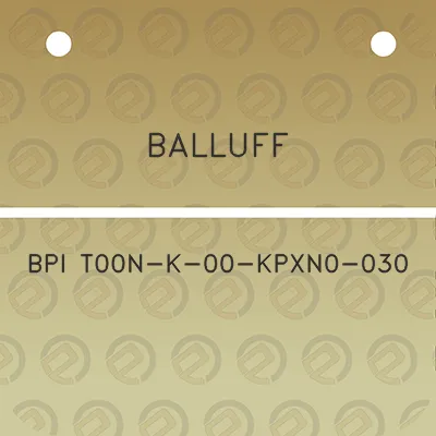 balluff-bpi-t00n-k-00-kpxn0-030