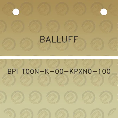 balluff-bpi-t00n-k-00-kpxn0-100