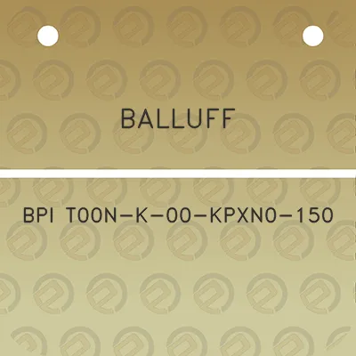 balluff-bpi-t00n-k-00-kpxn0-150