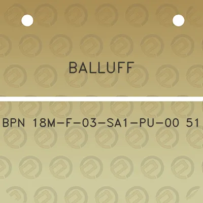 balluff-bpn-18m-f-03-sa1-pu-00-51