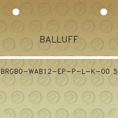 balluff-brgb0-wab12-ep-p-l-k-00-5