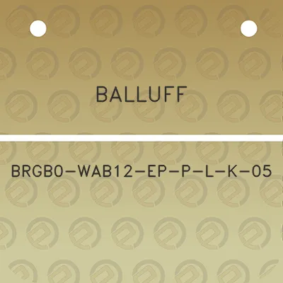 balluff-brgb0-wab12-ep-p-l-k-05