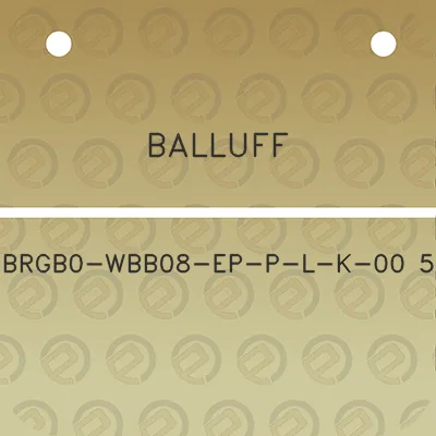 balluff-brgb0-wbb08-ep-p-l-k-00-5