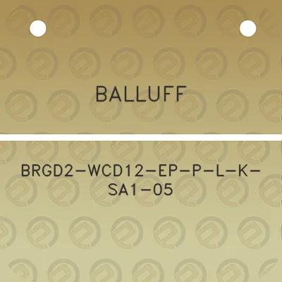 balluff-brgd2-wcd12-ep-p-l-k-sa1-05