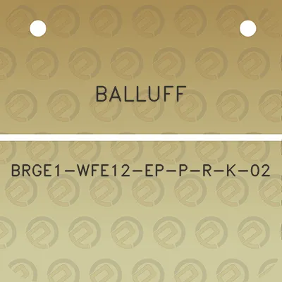 balluff-brge1-wfe12-ep-p-r-k-02