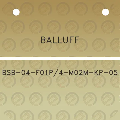 balluff-bsb-04-f01p4-m02m-kp-05