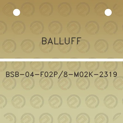 balluff-bsb-04-f02p8-m02k-2319