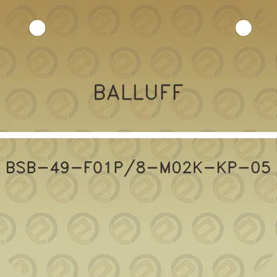 balluff-bsb-49-f01p8-m02k-kp-05