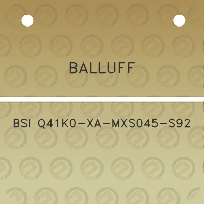 balluff-bsi-q41k0-xa-mxs045-s92