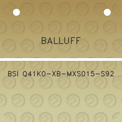 balluff-bsi-q41k0-xb-mxs015-s92