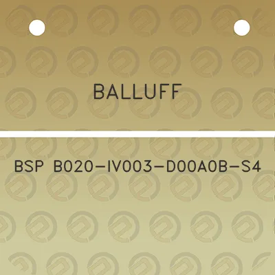 balluff-bsp-b020-iv003-d00a0b-s4