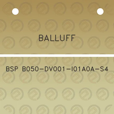 balluff-bsp-b050-dv001-i01a0a-s4