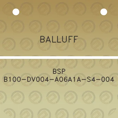 balluff-bsp-b100-dv004-a06a1a-s4-004