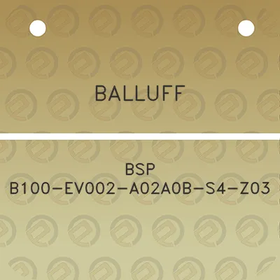 balluff-bsp-b100-ev002-a02a0b-s4-z03